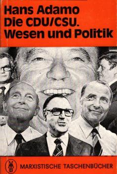 Die CDU, CSU : Wesen u. Politik / Hans Adamo