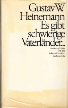 Heinemann, Gustav Walter: Reden und Schriften; Teil: Bd. 3., Es gibt schwierige Vaterländer ... : Reden u. Aufsätze 1919 - 1969.