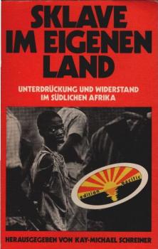 Sklave im eigenen Land : Unterdrückung u. Widerstand im südlichen Afrika.
