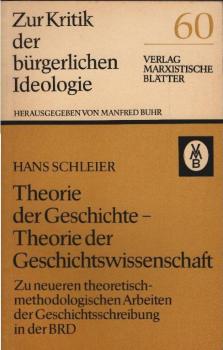 Theorie der Geschichte, Theorie der Geschichtswissenschaft : zu neueren theoret.-methodolog. Arbeiten d. Geschichtsschreibung in d. BRD.