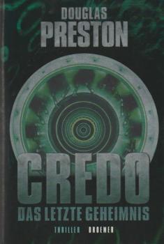 Credo : das letzte Geheimnis ; Thriller.