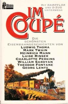 Im Coupé : die schönsten Eisenbahngeschichten.