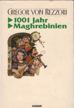 1001 Jahr Maghrebinien : eine Festschrift herausgegeben zur Feier der Wiederauferstehung des maghrebinischen Geistes.