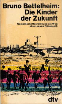 Die Kinder der Zukunft : Gemeinschaftserziehung als Weg e. neuen Pädagogik.