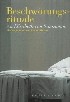 Beschwörungsrituale : an Elisabeth von Samsonow.