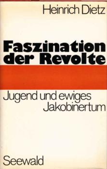 Faszination der Revolte : Jugend u. ewiges Jakobinertum.