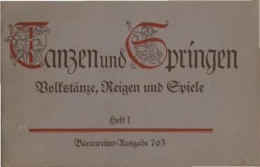 Tanzen und Springen; Teil: H. 1., Reigen und Kinderspiele : Für Kindergarten u. Unterstufe d. Schule.