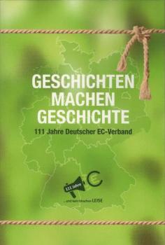 Geschichten machen Geschichte : 111 Jahre Deutscher EC-Verband