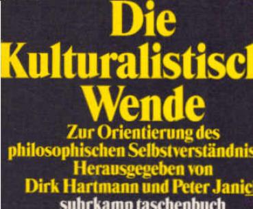 Die kulturalistische Wende : zur Orientierung des philosophischen Selbstverständnisses.