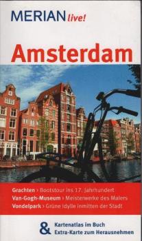 Amsterdam : [Grachten - Bootstour ins 17. Jahrhundert ; Van-Gogh-Museum - Meisterwerke des Malers ; Vondelpark - grüne Idylle inmitten der Stadt ; Kartenatlas im Buch & Extra-Karte zum Herausnehmen].