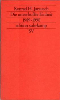 Die unverhoffte Einheit : 1989 - 1990.