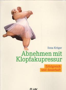 Abnehmen mit Klopfakupressur : erfolgreich und dauerhaft.