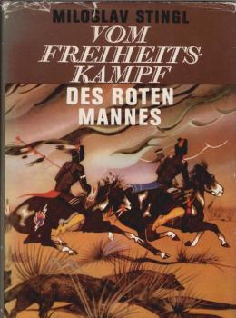 Vom Freiheitskampf des roten Mannes.