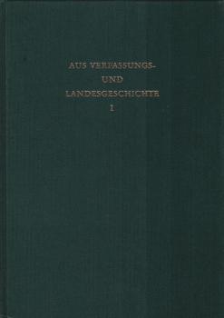 Aus Verfassungs- und Landesgeschichte; Teil: 1., Zur allgemeinen und Verfassungsgeschichte.