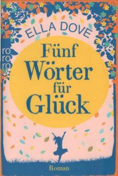 Fünf Wörter für Glück : Roman.