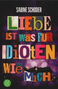 Liebe ist was für Idioten. Wie mich.