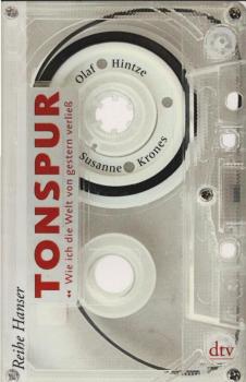 Tonspur : wie ich die Welt von gestern verließ.