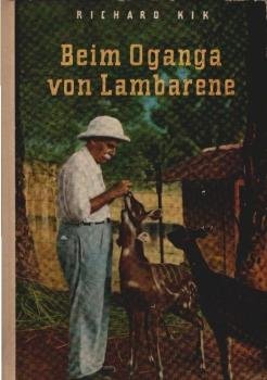 Beim Oganga von Lambarene : Geschichten aus dem Leben Albert Schweitzers.