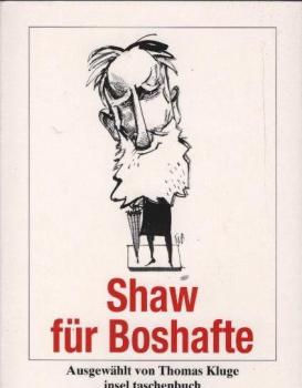 Bernard Shaw für Boshafte.