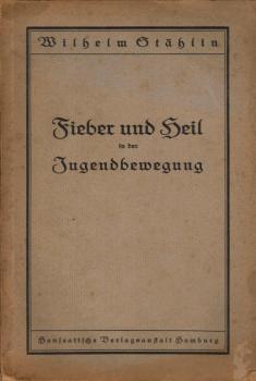 Fieber und Heil in der Jugendbewegung.