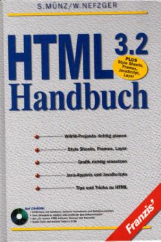 HTML-Handbuch : WWW-Projekte richtig planen - Style Sheets, Frames, Layer - Grafik richtig einsetzen - Java-Applets und JavaScripts - Tips und Tricks zu HTML.