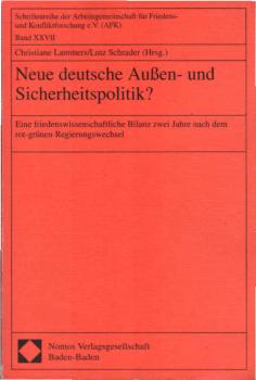 Neue deutsche Außen- und Sicherheitspolitik? : eine friedenswissenschaftliche Bilanz zwei Jahre nach dem rot-grünen Regierungswechsel.