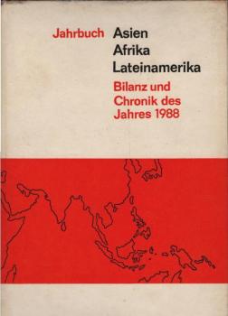 Jahrbuch Asien, Afrika, Lateinamerika : bilanz und Chronik des Jahres 1988