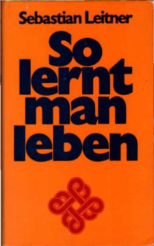 So lernt man leben.