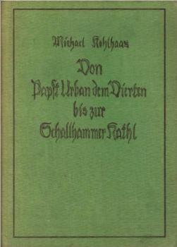 Von Papst Urban dem Vierten bis zur Schallhammer Kathl.