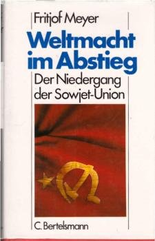 Weltmacht im Abstieg : d. Niedergang d. Sowjet-Union.