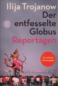Der entfesselte Globus : Reportagen.