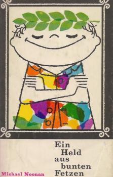 Ein Held aus bunten Fetzen : Roman.