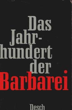Das Jahrhundert der Barbarei.