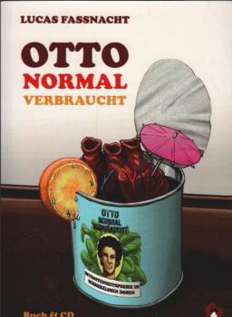 Otto normal verbraucht : Betroffenheitspoesie in schmerzlosen Dosen ; Buch & CD.