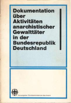 Dokumentation über Aktivitäten anarchistischer Gewalttäter in der Bundesrepublik Deutschland.