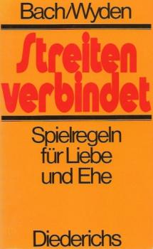 Streiten verbindet : Spielregeln für Liebe u. Ehe.