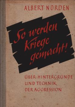 So werden Kriege gemacht! : Über Hintergründe u. Technik d. Aggression.