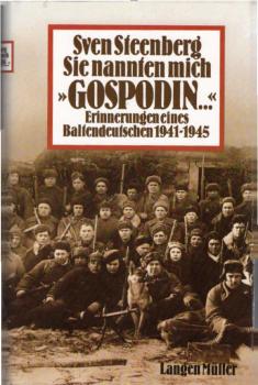 Sie nannten mich "Gospodin ..." : Erinnerungen eines Baltendeutschen 1941 - 1945.