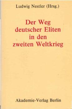 Der Weg deutscher Eliten in den Zweiten Weltkrieg : Nachtrag zu einer verhinderten deutsch-deutschen Publikation.
