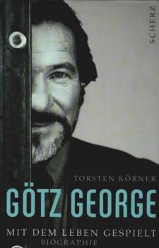 Götz George. Mit dem Leben gespielt. Biographie