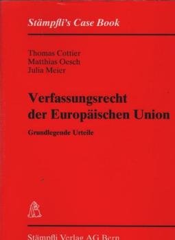 Verfassungsrecht der Europäischen Union : grundlegende Urteile.