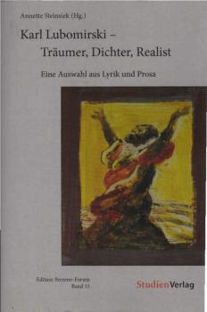 Karl Lubomirski - Träumer, Dichter, Realist : eine Auswahl aus Lyrik und Prosa.