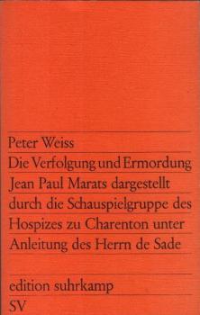 Die Verfolgung und Ermordung Jean Paul Marats dargestellt durch die Schauspielgruppe des Hospizes zu Charenton unter Anleitung des Herrn de Sade : Drama in 2 Akten.