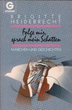 Folge mir, sprach mein Schatten : Märchen und Geschichten.