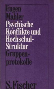 Psychische Konflikte und Hochschulstruktur : Gruppenprotokolle.
