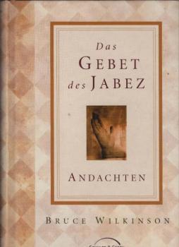 Wilkinson, Bruce: Das Gebet des Jabez; Teil: Andachten.