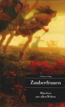 Zauberfrauen : Märchen aus allen Welten.