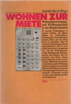 Wohnen zur Miete : Wohnungsversorgung u. Wohnungspolitik in d. Bundesrepublik.