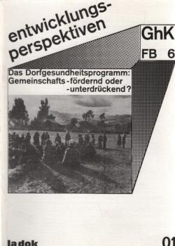Das Dorfgesundheitsprogramm: gemeinschaftsfördernd oder -unterdrückend?.