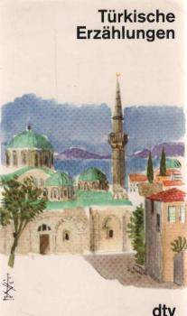 Türkische Erzählungen : [ein Lesebuch der türkischen Literatur des 20. Jahrhunderts].
